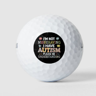 I'm Not Misbehaving I Have Autism Awareness Golf Balls