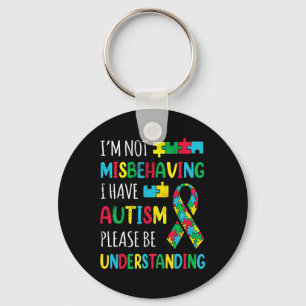 Im Not Misbehaving I Have Autism Awareness Ribbon Key Ring