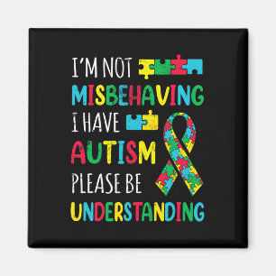 Im Not Misbehaving I Have Autism Awareness Ribbon Magnet