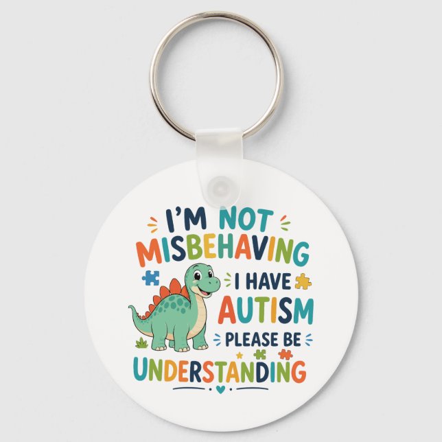 I'm not misbehaving, I have autism Key Ring (Front)