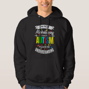 I'm Not Misbehaving I Have Autism Please Be Unders Hoodie