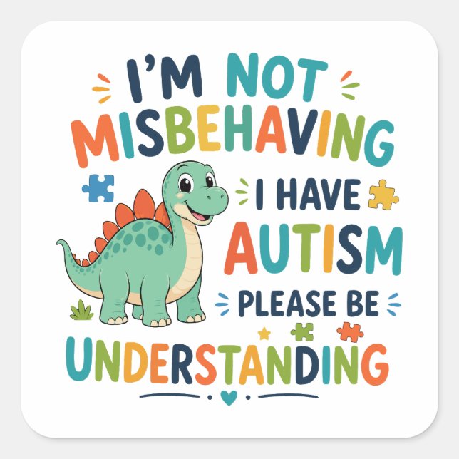 I'm not misbehaving, I have autism Square Sticker (Front)