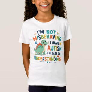 I'm not misbehaving, I have autism T-Shirt