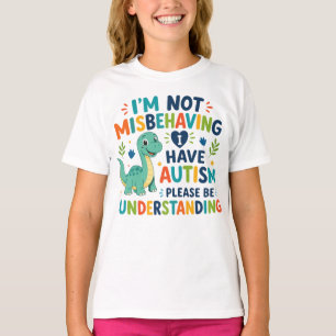 I'm not misbehaving, I have autism T-Shirt