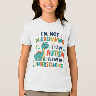I'm not misbehaving I have autism Tri-Blend Shirt