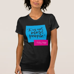 "I'm not most people." Womens T-shirt