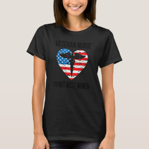 I'm Not Most Women Veteran Nurse Veteran Nursing 1 T-Shirt