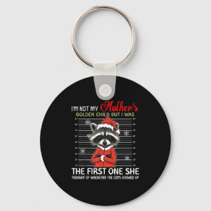 I'm Not My Mother's Golden Child Funny Raccoon Chr Key Ring