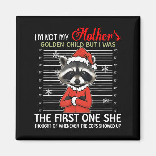 I'm Not My Mother's Golden Child Funny Raccoon Chr Magnet