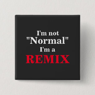 I'm not normal funny remix 15 cm square badge