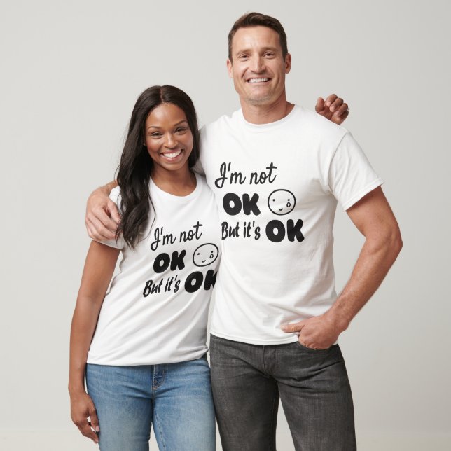 I'm not ok but it's ok invitation T-Shirt (Unisex)
