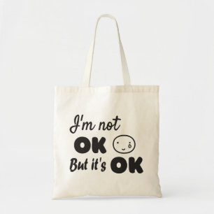 I'm not ok but it's ok invitation tote bag