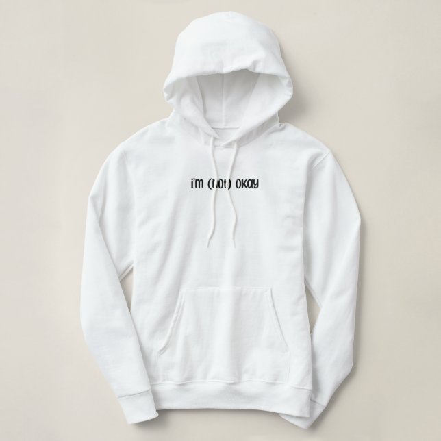 i'm (not) okay hoodie (Design Front)