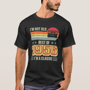 I'm Not Old Best 1956 Birthday Classic Cassette Ta T-Shirt