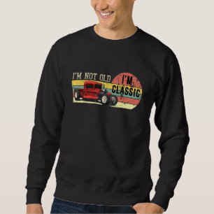 Im Not Old Classic Car Retro For Men Women 5 Sweatshirt