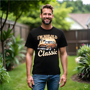 I'm Not Old - Cruisin' Through the Years  T-Shirt