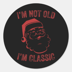 I'm Not Old I am Fun Christmas Santa Mens 1 Classic Round Sticker