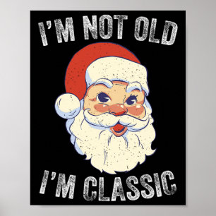 I'm Not Old I Am Fun Christmas Santa Mens Poster