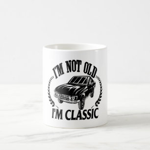 I'm Not Old I m Classic funny car Coffee Mug