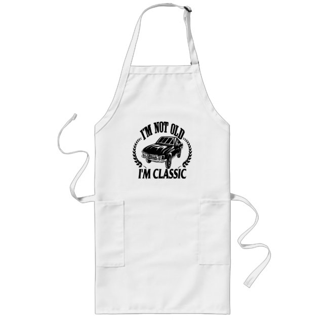 I'm Not Old I m Classic funny car Long Apron (Front)