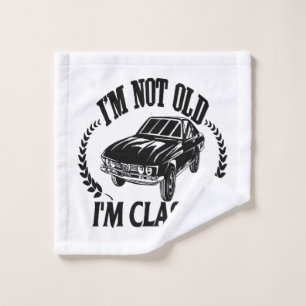 I'm Not Old I m Classic funny car Wash Cloth