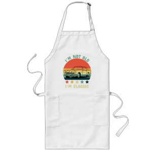 I'm not old I m classic Long Apron