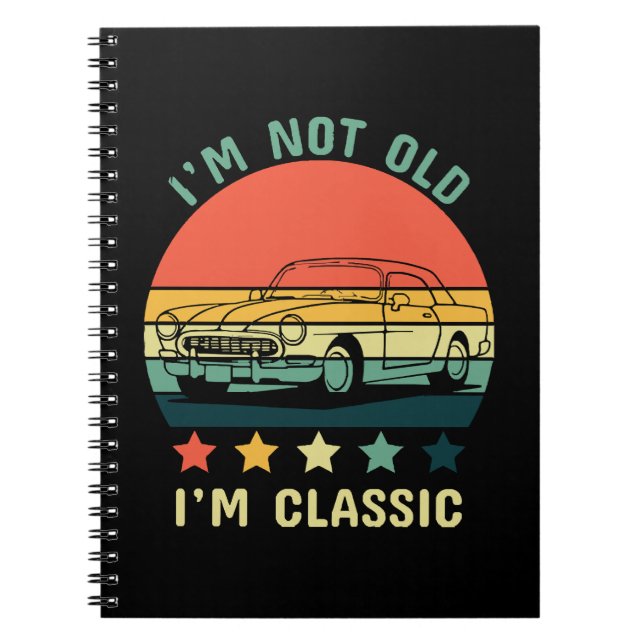 I'm not old I m classic Notebook (Front)