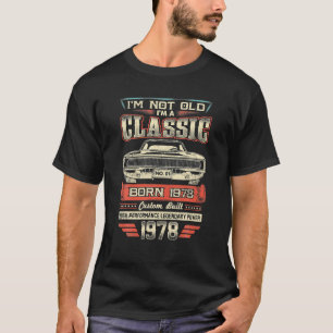 I'm Not Old I'm A Classic 1978 Car 48th Birthday T-Shirt
