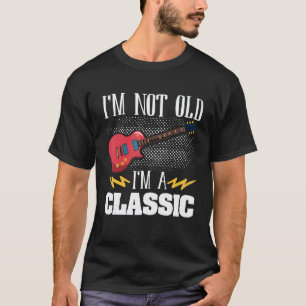 I'm Not Old I'm A Classic Acoustic Guitar Guitaris T-Shirt