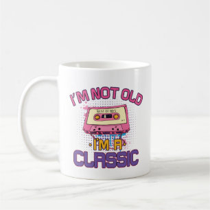 I'm not old I'm a classic Coffee Mug