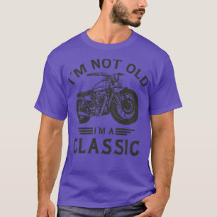Im Not Old Im a Classic  Fathers Day  Vintage Moto T-Shirt
