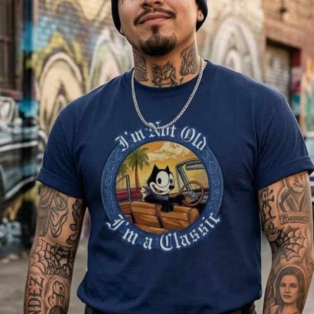 Im not old im a classic felix  T-Shirt (Im not old im a classic felix T-Shirt)