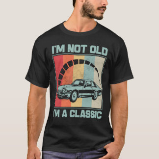 I'm Not Old I'm A Classic -JAGUAR XJS T-Shirt