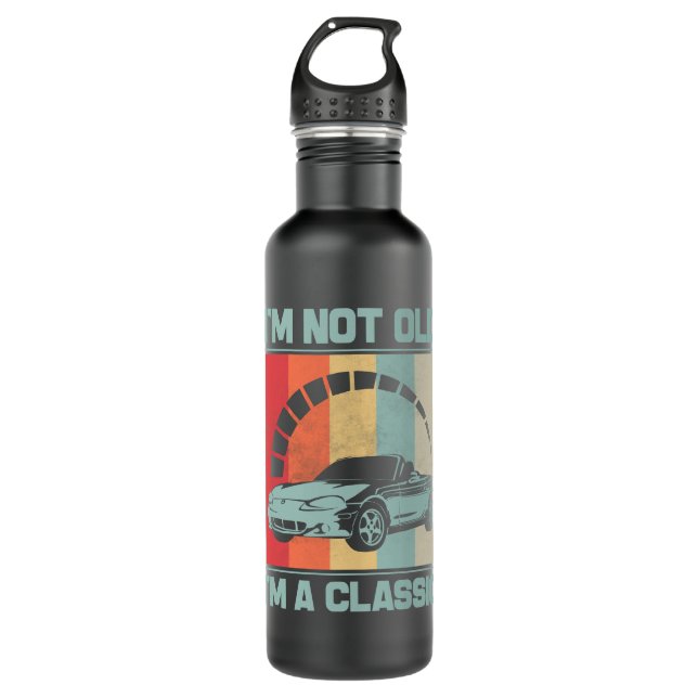 I'm Not Old I'm A Classic -MAZDA MX5 MIATA 710 Ml Water Bottle (Front)