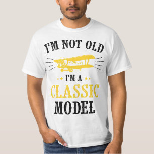 I'm Not Old I'm A Classic Model Airplane  T-Shirt