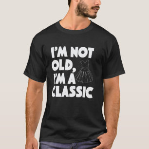 I'm Not Old I'm A Classic Poodle Skirt For Grandma T-Shirt