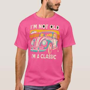 Im Not Old Im A Classic retro vintage classic love T-Shirt