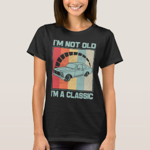 I'm Not Old I'm A Classic - VAUXHALL CAVALIER MK I T-Shirt