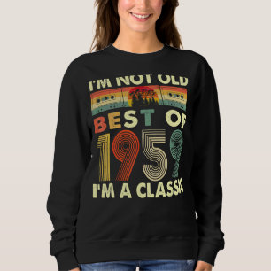 I'm Not Old I'm A Classic Vintage 1959 63rd Birthd Sweatshirt