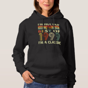 I'm Not Old I'm A Classic Vintage 1999 23rd Birthd Hoodie