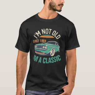 I'm Not Old I'm A Classic Vintage Car T-Shirt