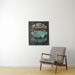 I'm Not Old I'm A Classic Vintage Car Tapestry