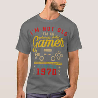 Im Not Old Im A Skilled 1970VideogameGaming 1 T-Shirt