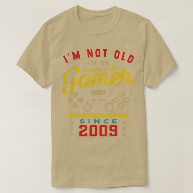 Im Not Old Im A Skilled 2009VideogameGaming  T-Shirt (Design Front)