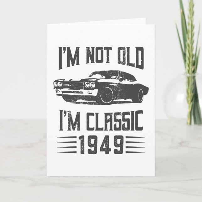 I'm not Old I'm Classic 1949 80th Birthday Car Card (Front)