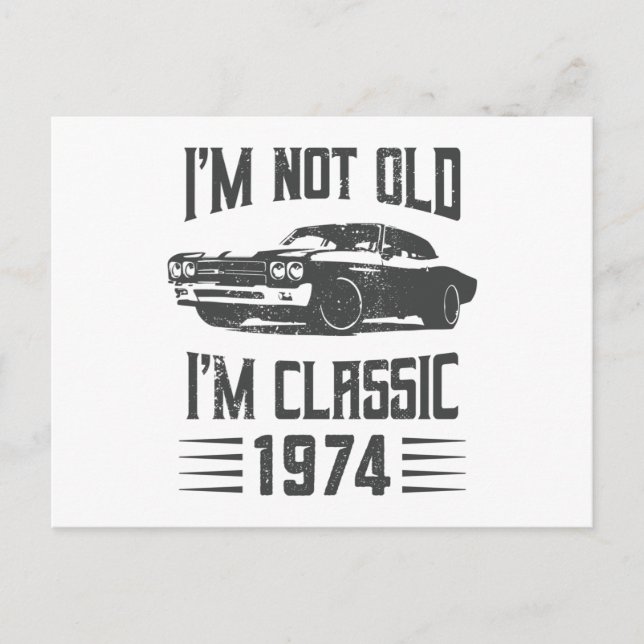 I'm not Old I'm Classic 1974 50th Birthday Car Postcard (Front)