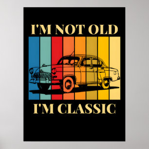 I'm Not Old, I'm Classic 2025 Poster