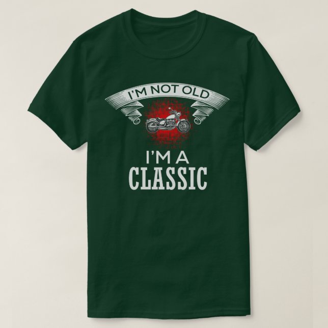 Im Not Old Im Classic (45) T-Shirt (Design Front)