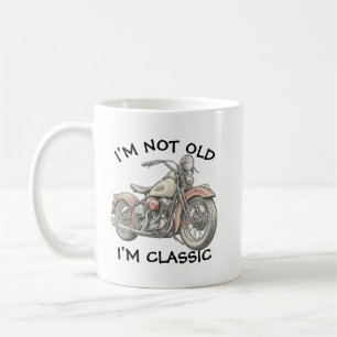 I'm Not Old I'm Classic Biker Motorcycle Mug