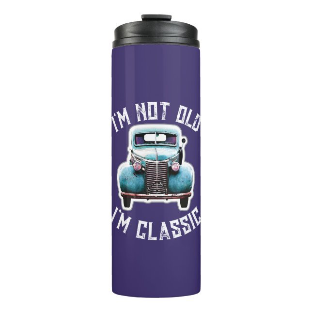 I'm Not Old I'm Classic Car Graphic Thermal Tumbler (Front)